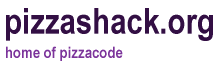 pizzashack.org - home of pizzacode